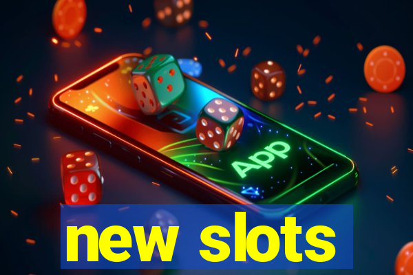 new slots