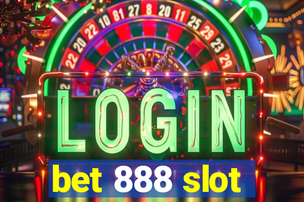 bet 888 slot