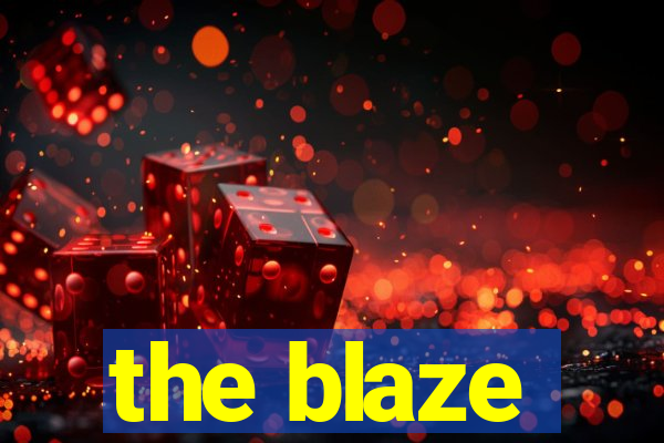 the blaze