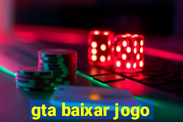 gta baixar jogo