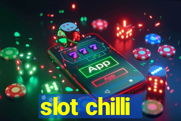 slot chilli