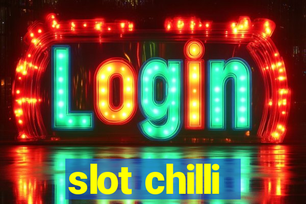 slot chilli