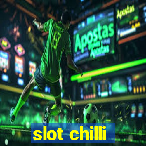 slot chilli