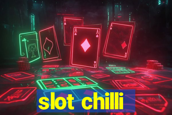 slot chilli