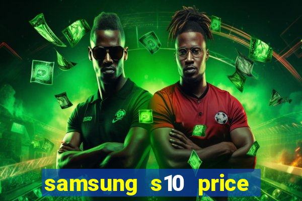 samsung s10 price in nigeria slot