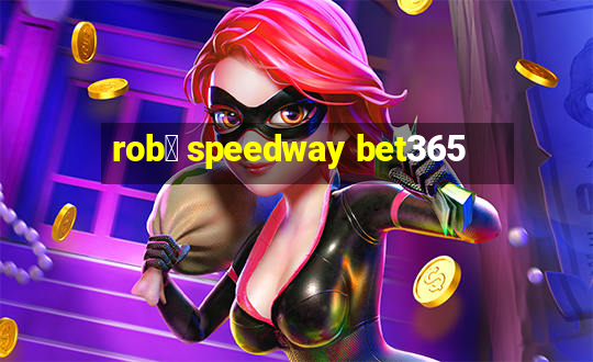 rob么 speedway bet365