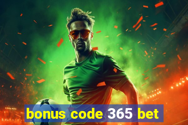 bonus code 365 bet