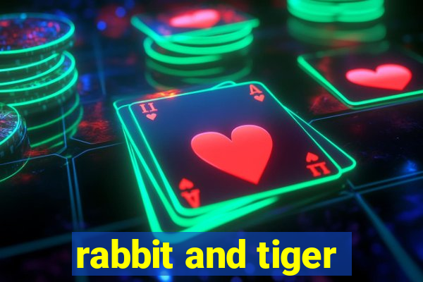 rabbit and tiger