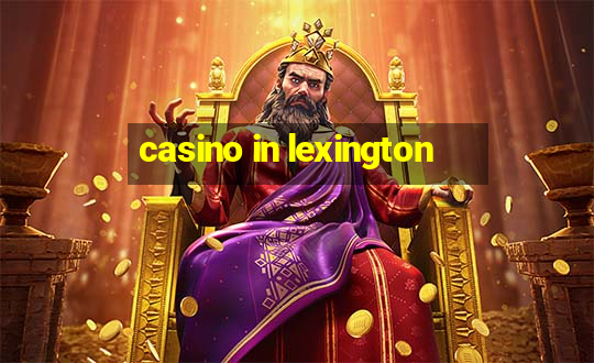 casino in lexington