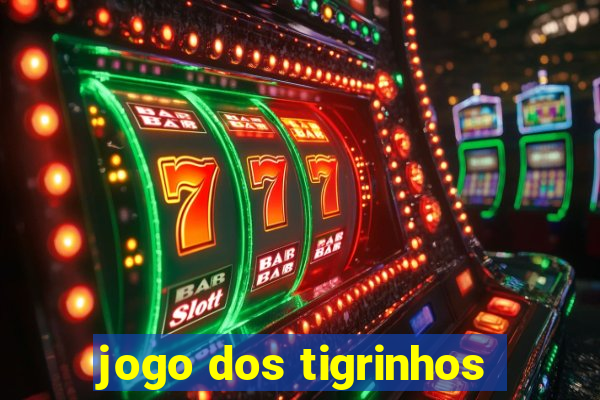 jogo dos tigrinhos