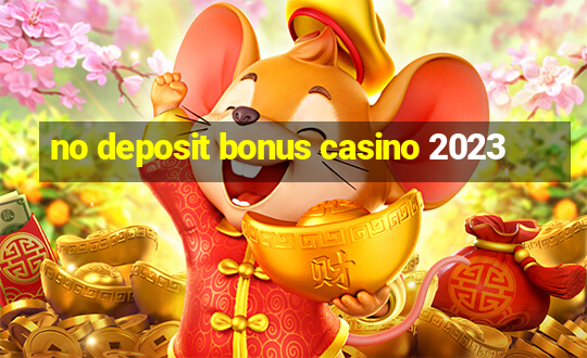 no deposit bonus casino 2023