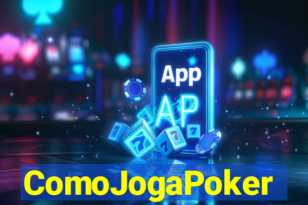 ComoJogaPoker