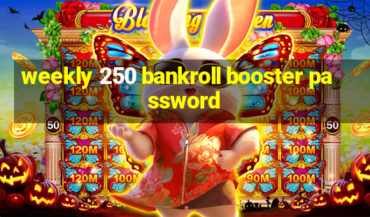 weekly 250 bankroll booster password