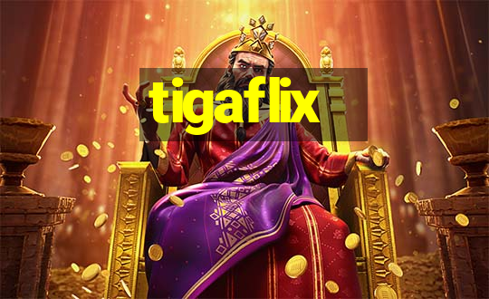 tigaflix