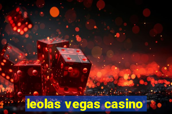 leolas vegas casino