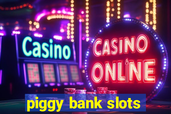 piggy bank slots