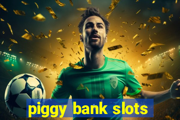 piggy bank slots