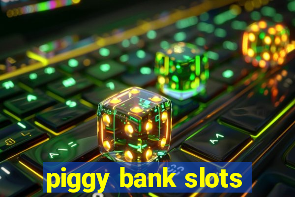 piggy bank slots