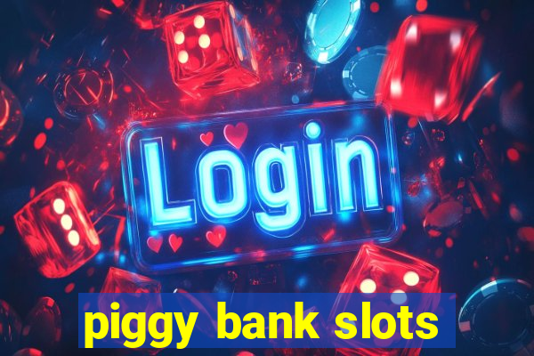 piggy bank slots