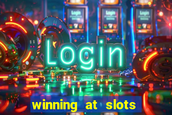 winning at slots in a casino