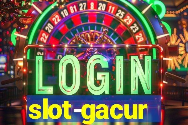 slot-gacur