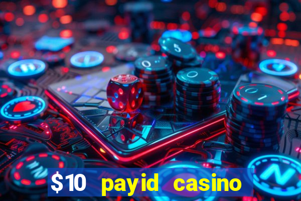 $10 payid casino no deposit bonus