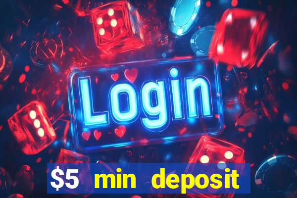 $5 min deposit online casinos