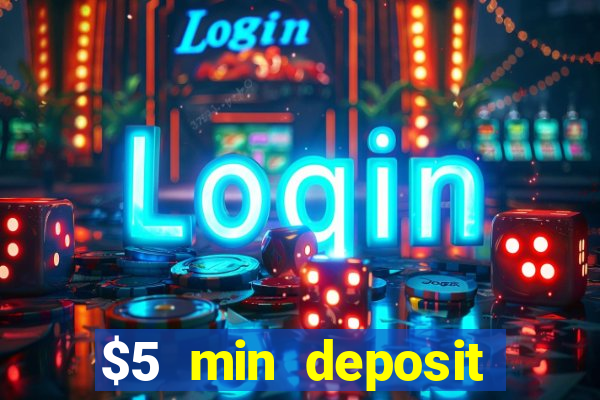 $5 min deposit online casinos