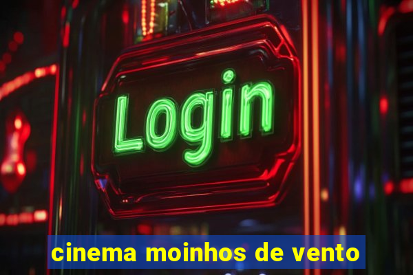 cinema moinhos de vento