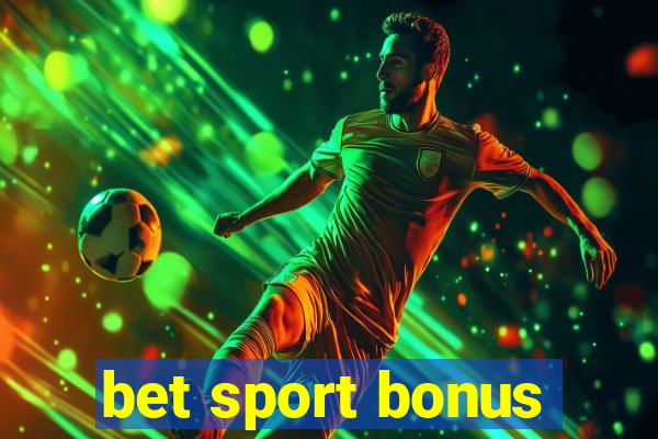 bet sport bonus