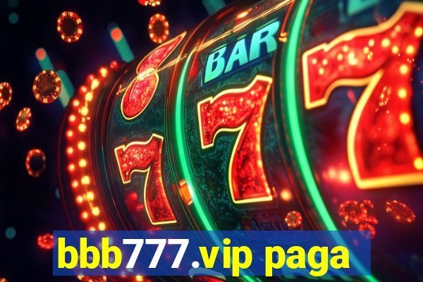 bbb777.vip paga