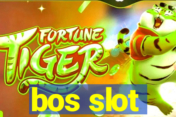 bos slot