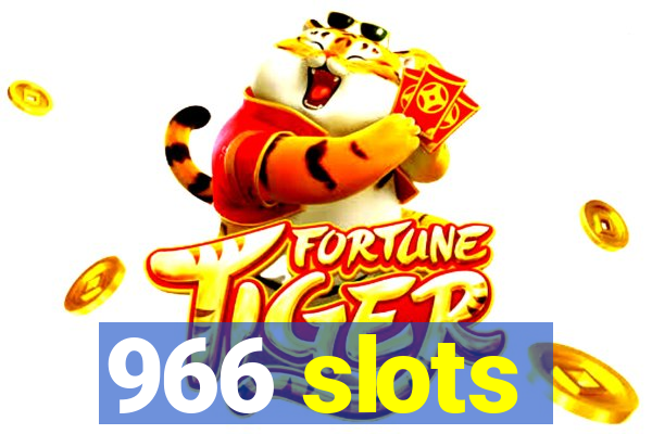 966 slots