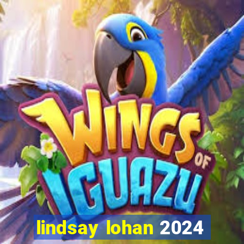 lindsay lohan 2024