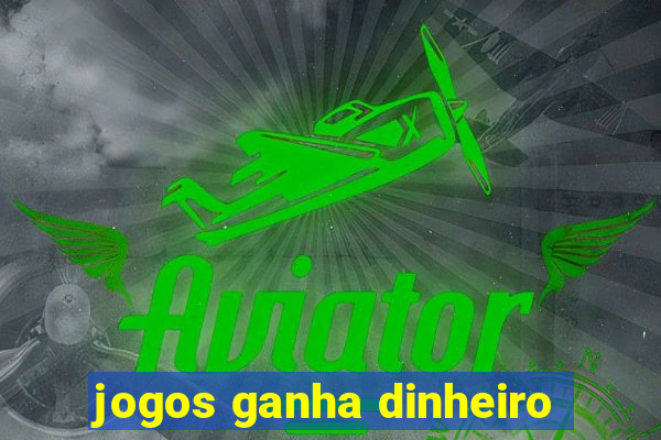 jogos ganha dinheiro