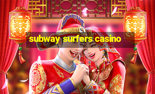 subway surfers casino