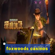 foxwoods casinos