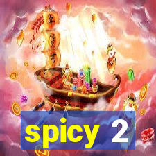 spicy 2