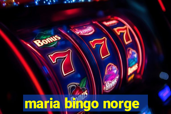 maria bingo norge