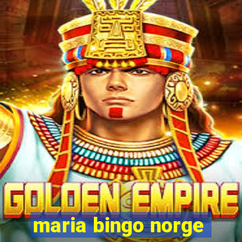 maria bingo norge