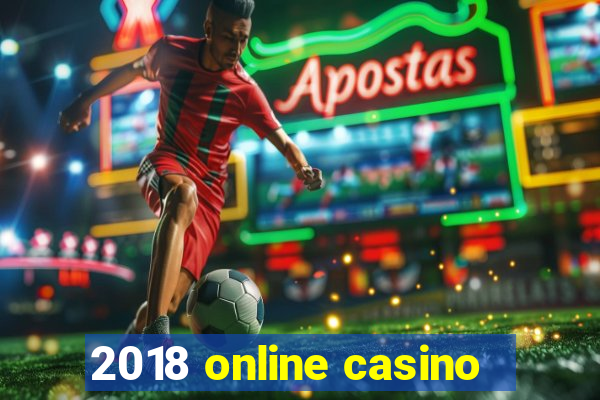 2018 online casino