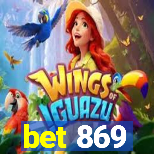 bet 869