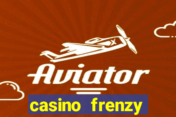 casino frenzy online games gcash