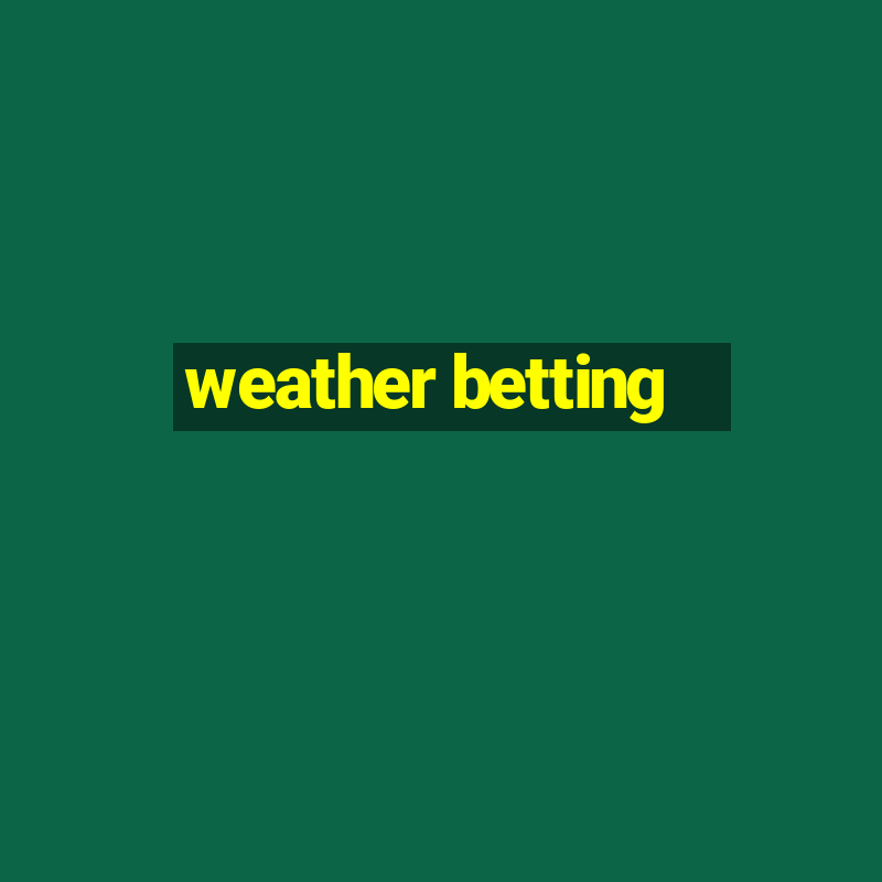 weather betting