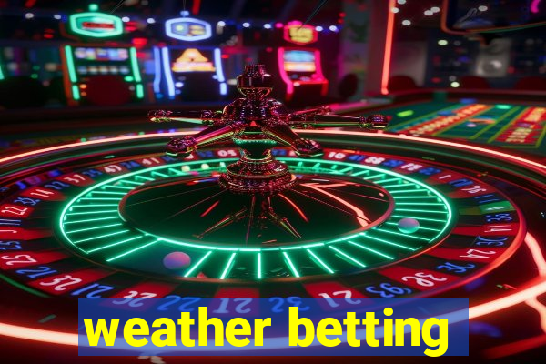 weather betting