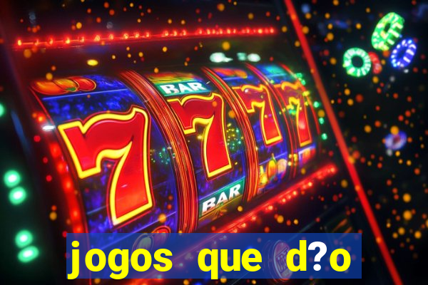 jogos que d?o dinheiro sem precisar depositar