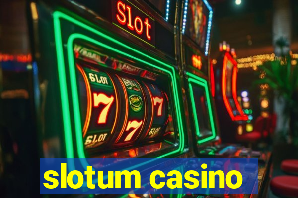 slotum casino