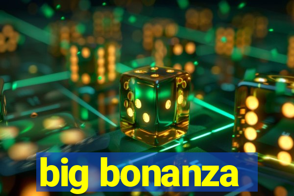 big bonanza