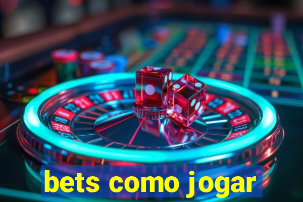 bets como jogar