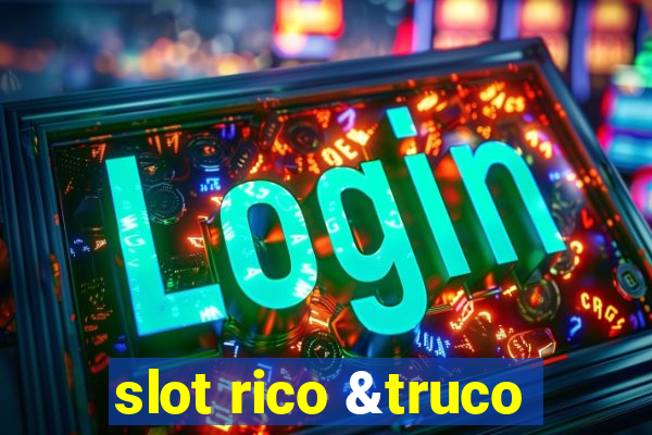 slot rico &truco